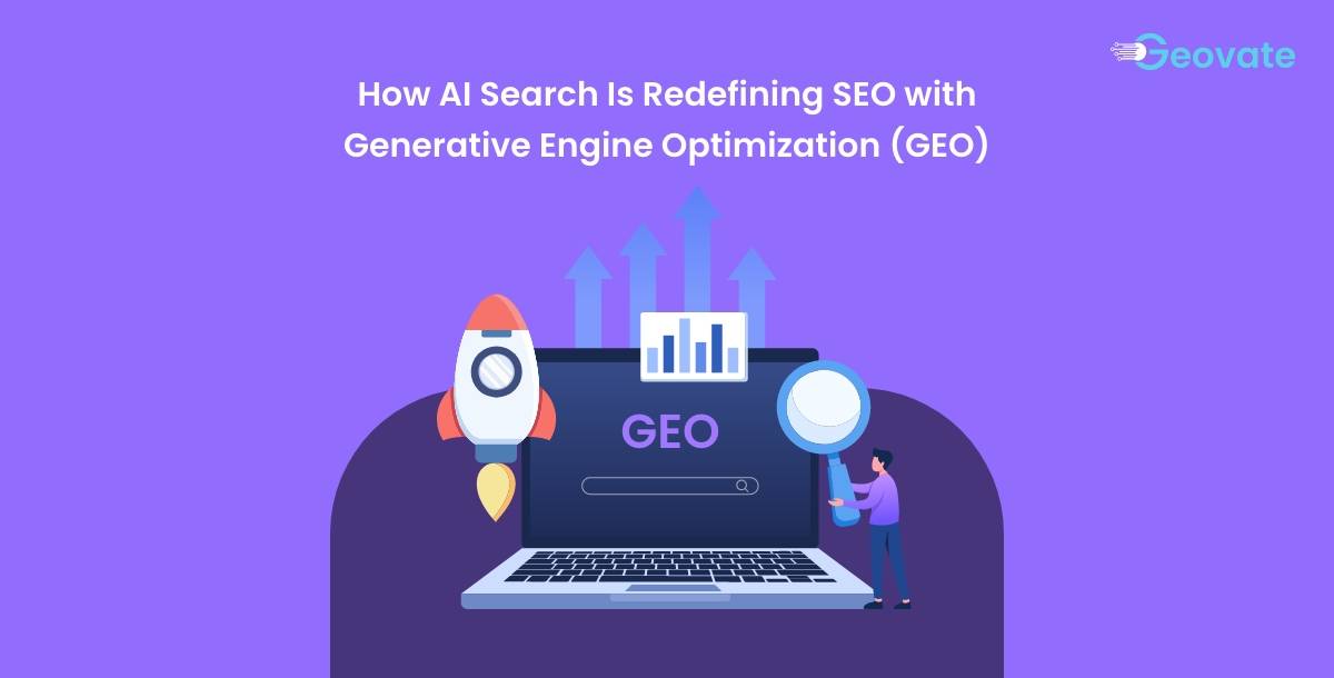 How AI Search Is Redefining SEO with Generative Engine Optimization (GEO)