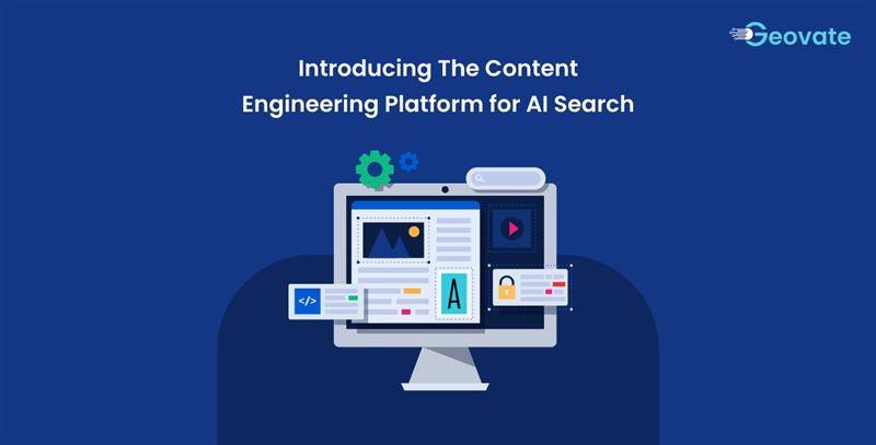 Introducing The Content Engineering Platform for AI Search