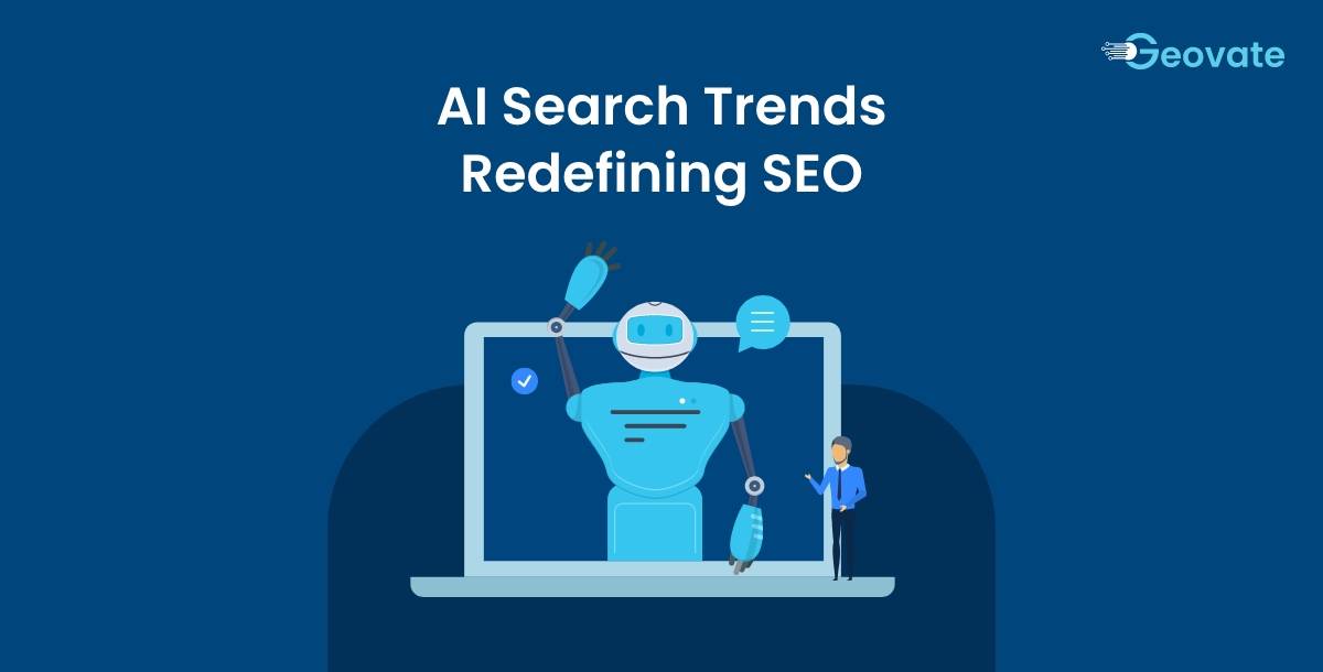 9 AI Search Trends Redefining SEO in 2025