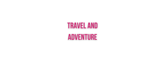 Travel and Adventure