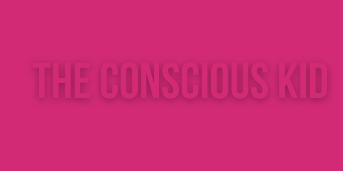 The Conscious Kid