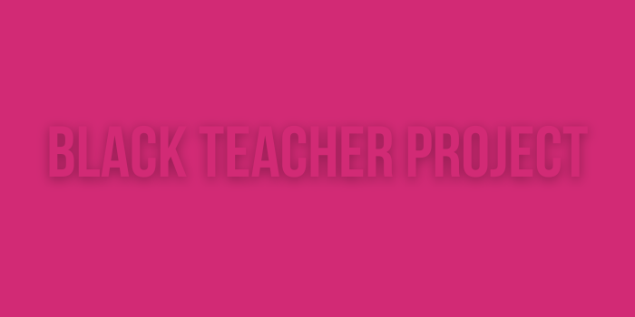 Black Teacher Project