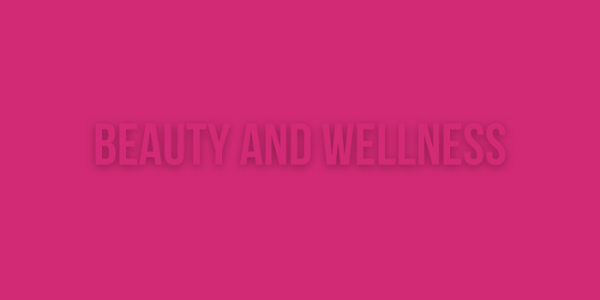 Beauty and Wellness